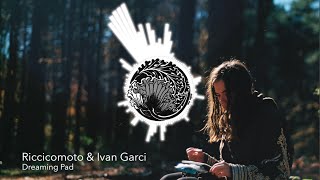 Riccicomoto & Ivan Garci - Dreaming Pad (Original Mix) [Tech House / Chill Out]