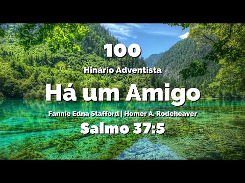 100 - Há um Amigo - Hinário IASD Antigo
