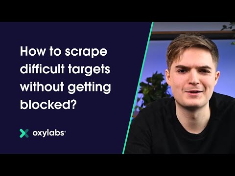 How to Scrape Difficult Targets Without Getting Blocked