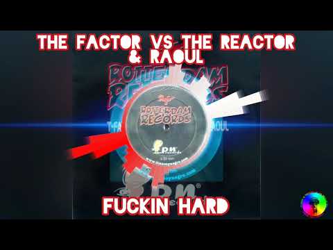 T-FACTOR Vs THE REACTOR & RAOUL - Fuckin Hard