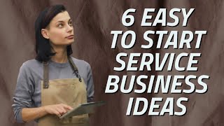 6 Profitable Business Ideas. Service Businesses You Can Start Now
