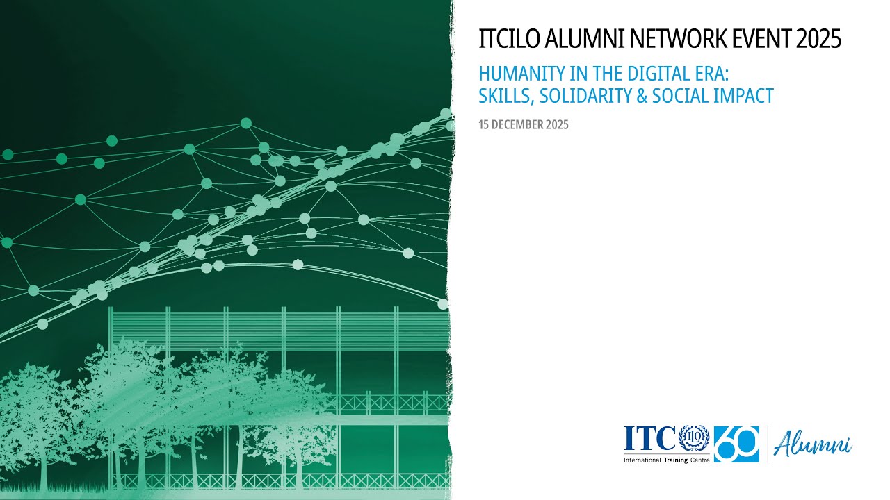 ITCILO ALUMNI NETWORK EVENT 2025 - Humanity in the Digital Era: Skills, Solidarity & Social Impact