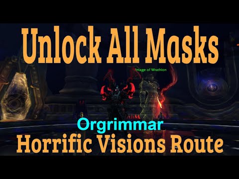 How to Unlock All Orgrimmar Masks Horrific Visions Guide/Route