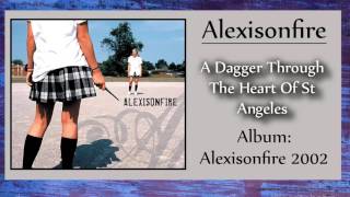 Alexisonfire - A Dagger Through The Heart Of St Angeles - Album: Alexisonfire 2002