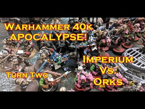IMPERIUM VS. ORKS - TURN TWO REDUX - WARHAMMER 40K APOCALYPSE BATTLE REPORT