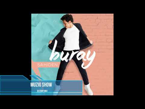 Buray - Sahiden(Emre Serin Mix) MUZIG SHOW