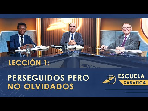 Escuela Sabática | Lección 1: PERSEGUIDOS PERO NO OLVIDADOS – Uniendo el cielo y la tierra | SUMtv