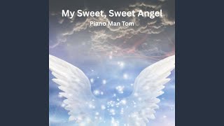 My Sweet, Sweet Angel