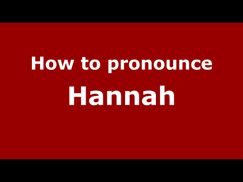 How to Pronounce Hannah - PronounceNames.com