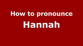 How to pronounce Hannah