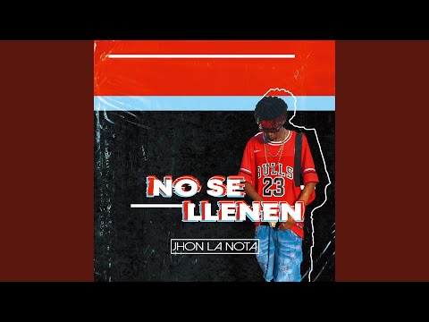 No Se Llenen