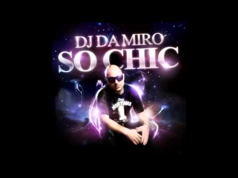DJ DA MIRO ---PERSONAL PUSHER--SO CHIC