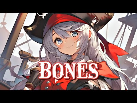 ♪Nightcore♪ → Bones (Sail North) (Lyrics)