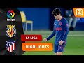 JOÃO FÉLIX RAMT DE BAL BOOS HET DOEL IN!  | Villarreal vs Atlético | La Liga 2020/21 | Samenvatting