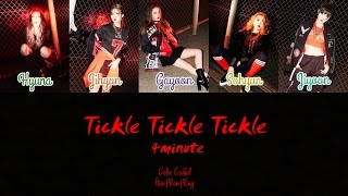 4minute (포미닛) - Tickle Tickle Tickle (간지럽혀) [Color Coded | Han | Rom | Eng]