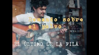 Remando Sobre El Polvo | El Último de la Fila (Cover Guitarra)