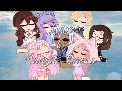 Hope by Aaliyah Gaona |original Hope Gacha Life Music Video