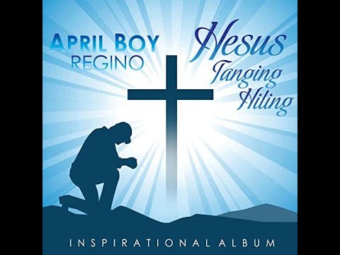 HESUS TANGING HILING - Inspirational album of April Boy Regino