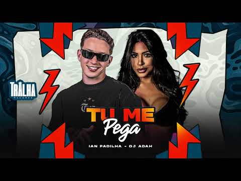 Ian Padilha, DJ Adah - TU ME PEGA - #bregafunk