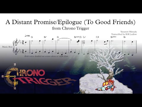 Chrono Trigger - A Distant Promise/Epilogue (To Good Friends) - Full Transcription