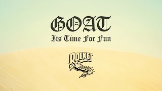 Goat - Its Time for Fun