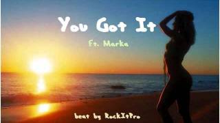 You Got It ft. Marka