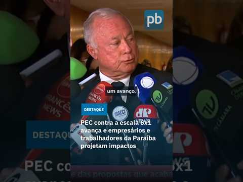 PEC contra a escala 6×1 avança e empresários e trabalhadores da Paraíba projetam impactos
