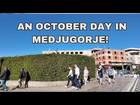 AN OCTOBER DAY IN MEDJUGORJE!