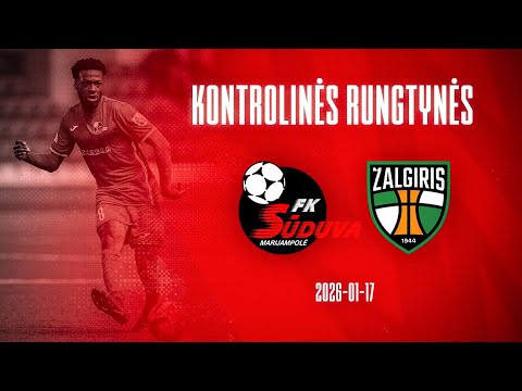 Kontrolinės rungtynės: „Sūduva“ – „Kauno Žalgiris“ (2026-01-17)