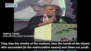 Tawfiq Tirawi saying arch-terrorists are blessing students