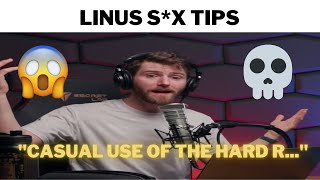 Casually use of the Hard R Linus Tech Tips