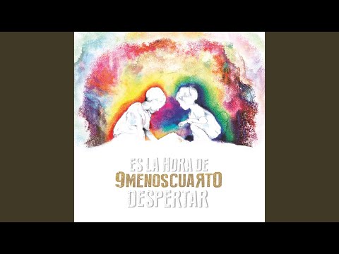 Es La Hora De Despertar - 9 Menos Cuarto