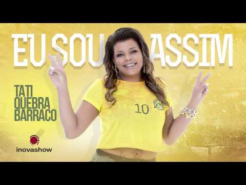 Tati Quebra Barraco - Eu Sou Assim (CD Se Liberta)