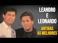 Leandro E Leonardo Antigas