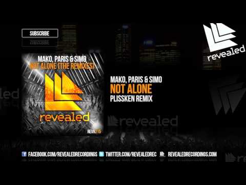 Mako, Paris & Simo - Not Alone (Plissken Remix) [OUT NOW!]