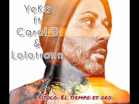 YeKa-C feat Carol & Lolotronn. El tiempo es oro