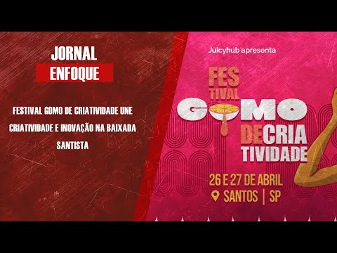 Festival Gomo de Criatividade une criatividade e inovação na Baixada Santista
