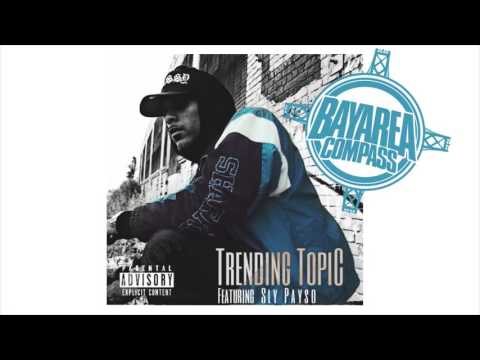 Protege ft. Sly Payso - Trending Topic [BayAreaCompass] @Protegedavinci @Slypayso @taylorsupreme