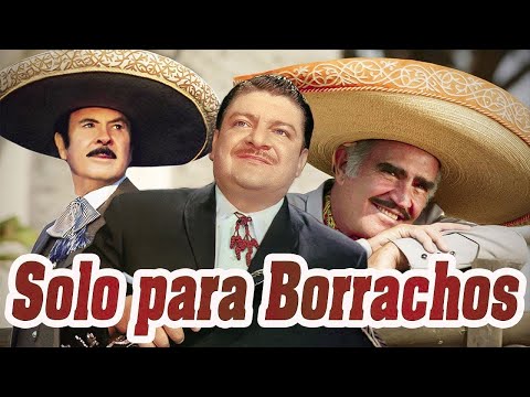 SOLO PARA BORRACHOS RANCEHRAS CLASICAS 🍻 VICENTE FERNANDEZ, ANTONIO AGUILAR, JOSE ALFREDO JIMENEZ