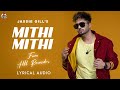 Mithi Mithi Jassie Gill Full Audio Ashu Sidhu Deep Kaler Ronn Sandhu Alll Rounder