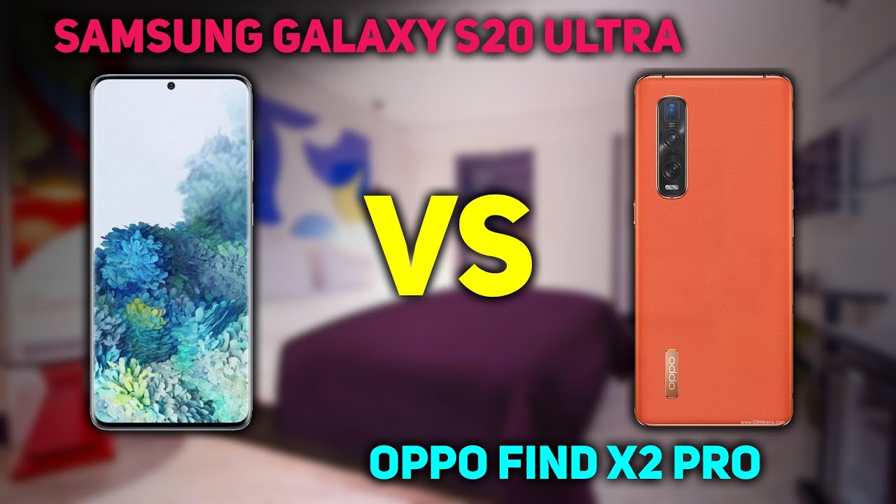oppo find x2 pro vs Samsung Galaxy S20 Ultra