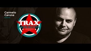 TRAX Mission Radio Show 064 (with Carmelo Carone) 11.08.2018