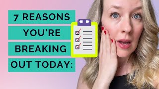 Why Am I Breaking Out All of a Sudden-7 MAIN REASONS