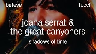 Feeel - Joana Serrat & The Great Canyoners 'Shadows of time' - betevé