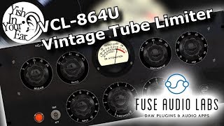 Video thumbnail for [Plugin Review] VCL-864U Vintage Tube Limiter by Fuse Audio Labs by Yish In Your Ear
