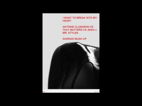 I Want To Break Into My Heart Giorgio Mush Up   Clamaran vs The Matters vs Jenia x Mr  Styles