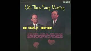 Old Time Camp Meeting [1962] -  The Stanley Brothers