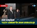 SON DƏQİQƏ Məlumatlarını çatdırırıq AzTV Xəbər In 20 00 Buraxılışı Efirdədir