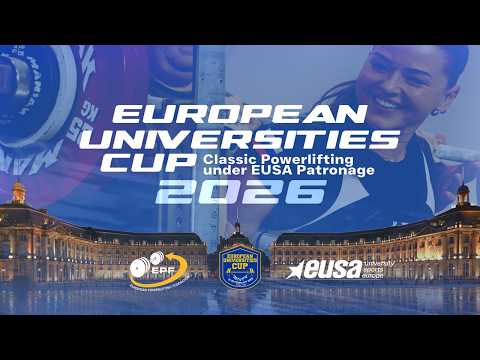 Women 47 – 52 kg, Men 59 – 74 kg - 2026 European University Cup Classic Powerlifting