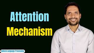 Attention Mechanism | Query, Key & Value | Bahdanau Attention | Detailed Explanation with Maths